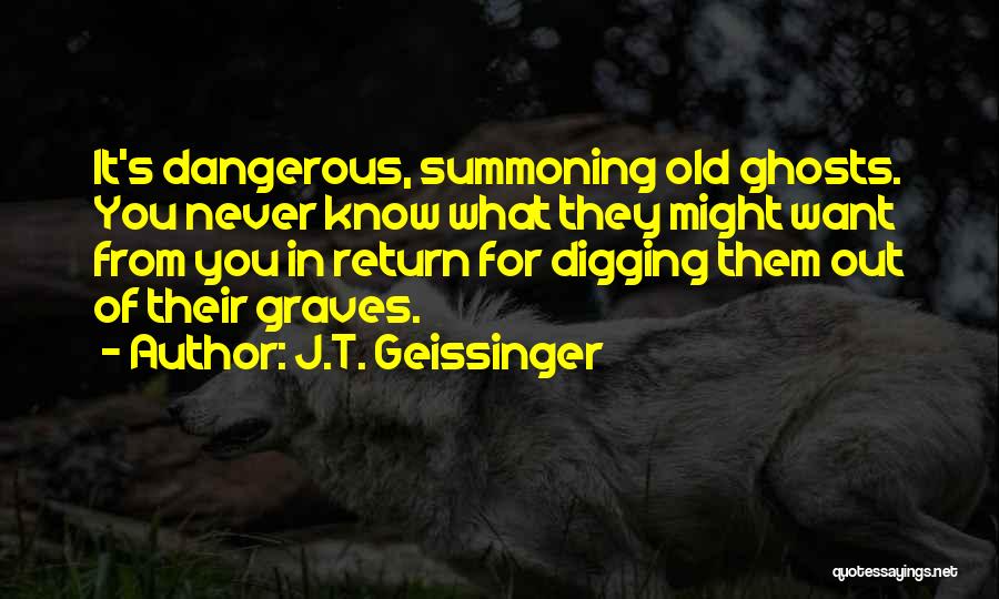 Digging Graves Quotes By J.T. Geissinger