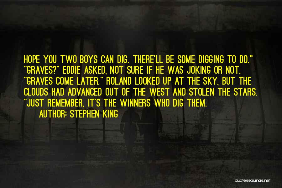 Digging Graves Quotes By Stephen King
