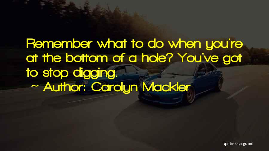 Digging Hole Quotes By Carolyn Mackler