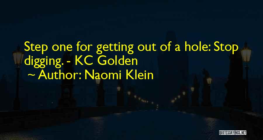 Digging Hole Quotes By Naomi Klein