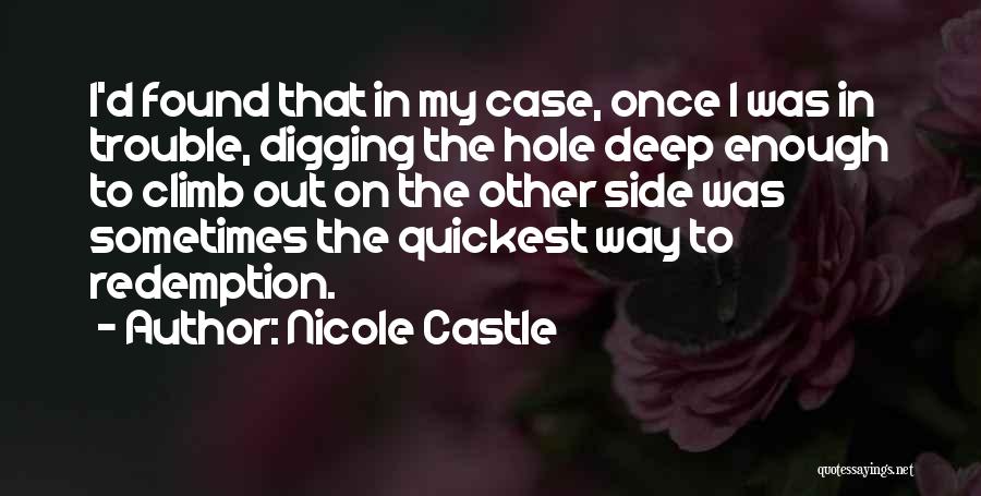 Digging Hole Quotes By Nicole Castle