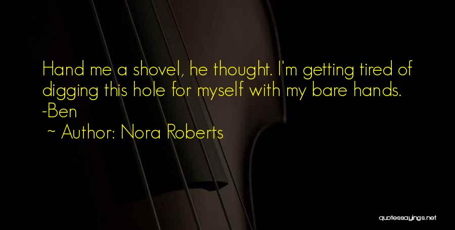 Digging Hole Quotes By Nora Roberts