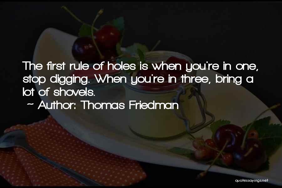 Digging Holes Quotes By Thomas Friedman