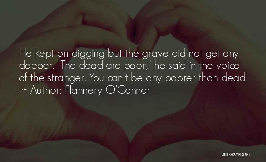 Digging Own Grave Quotes By Flannery O'Connor