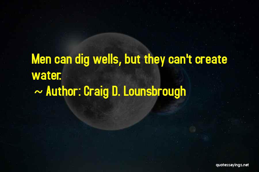 Digging Quotes By Craig D. Lounsbrough
