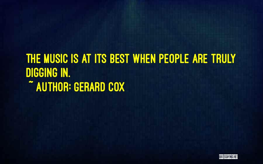 Digging Quotes By Gerard Cox