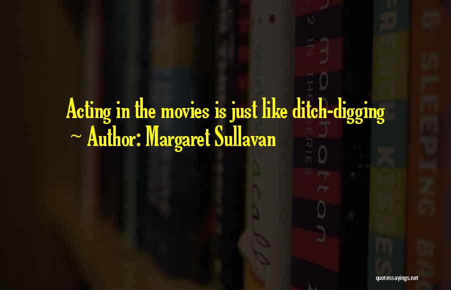 Digging Quotes By Margaret Sullavan