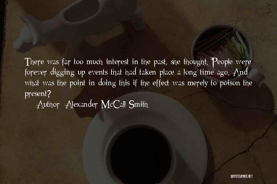 Digging The Past Quotes By Alexander McCall Smith