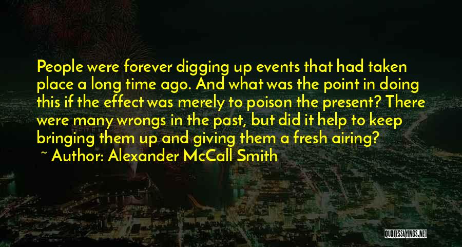 Digging The Past Quotes By Alexander McCall Smith