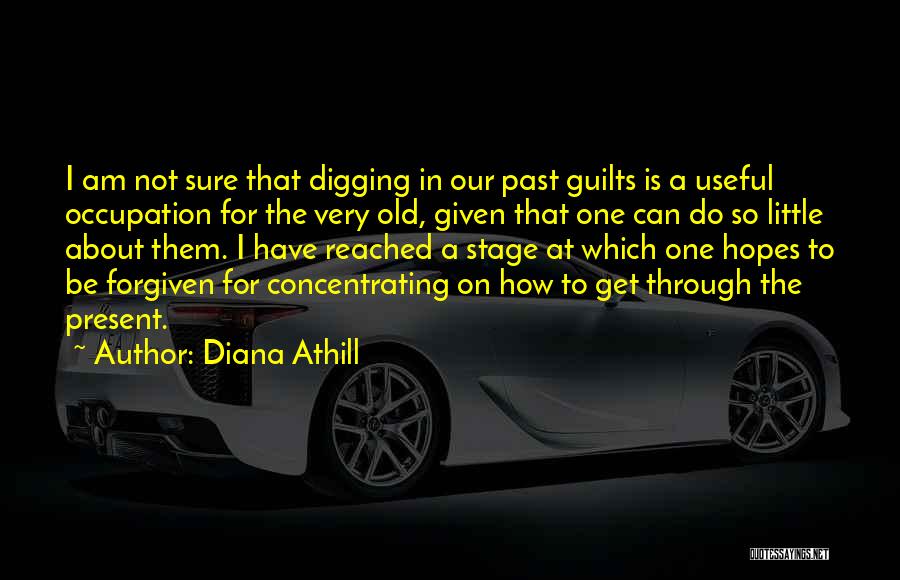 Digging The Past Quotes By Diana Athill