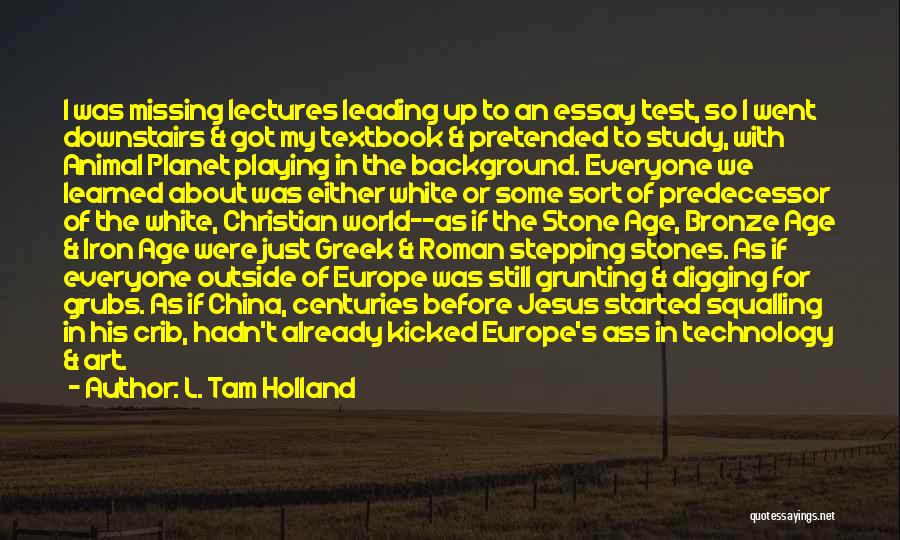 Digging To China Quotes By L. Tam Holland