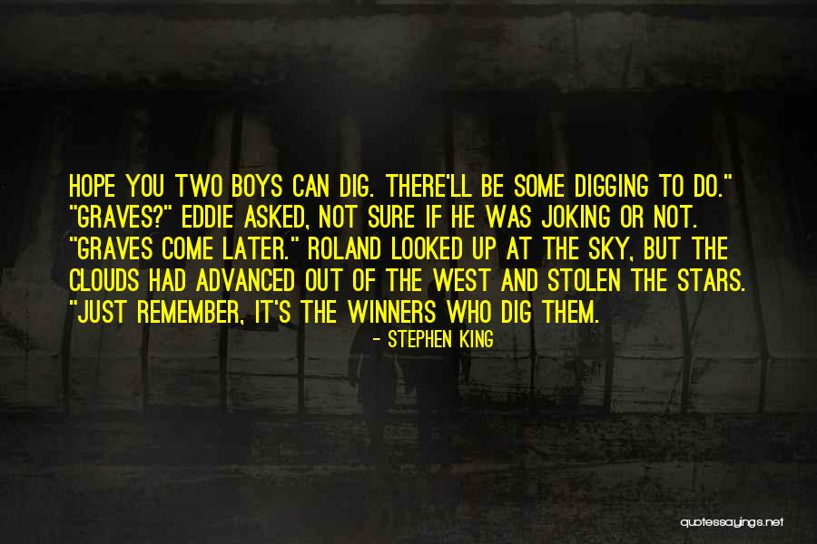Digging Two Graves Quotes By Stephen King Digging Two Graves Quotes By Stephen King
