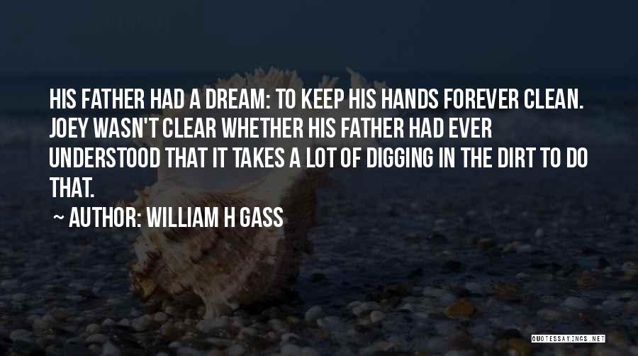 Digging Up Dirt Quotes By William H Gass