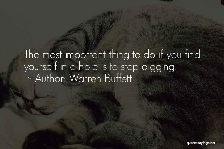Digging Yourself A Hole Quotes By Warren Buffett