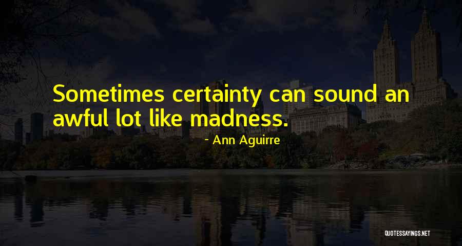 Diginity Quotes By Ann Aguirre Diginity Quotes By Ann Aguirre