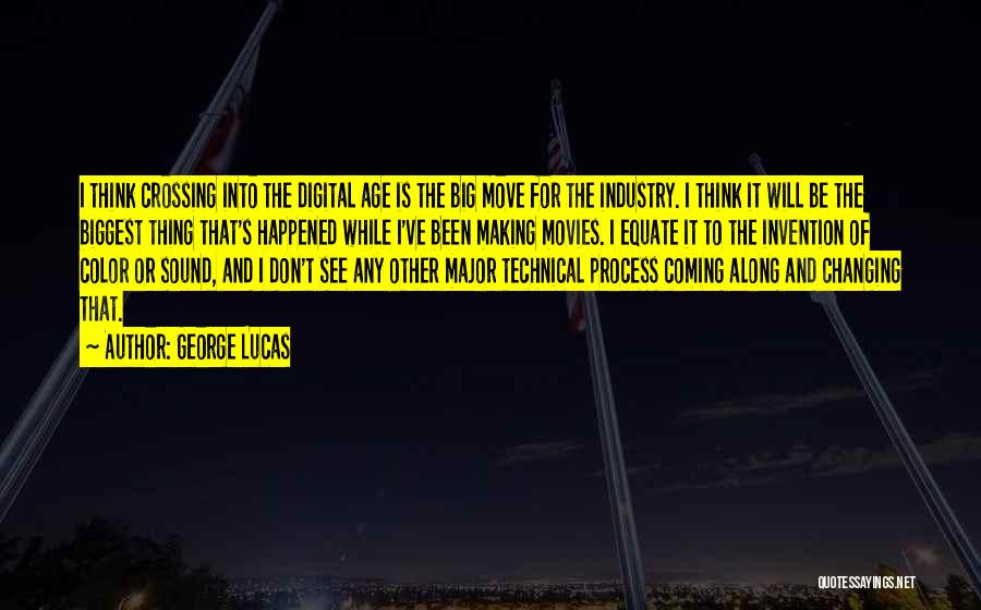 Digital Age Quotes By George Lucas
