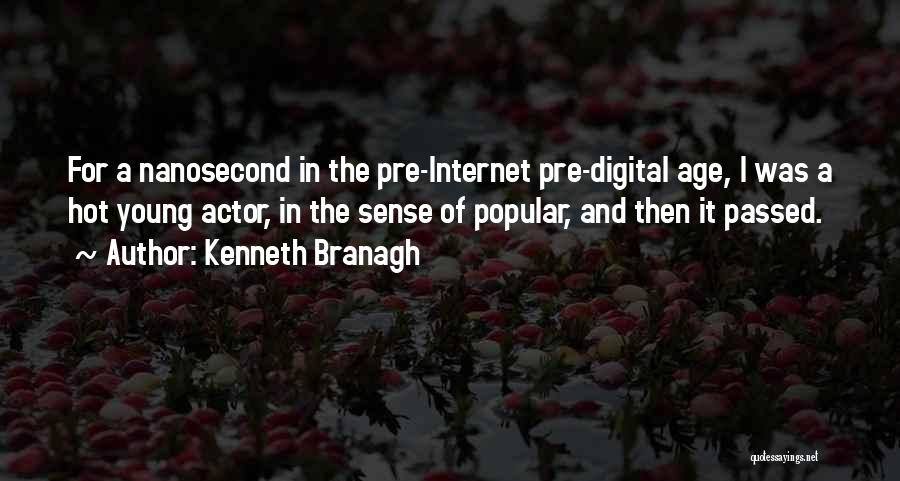 Digital Age Quotes By Kenneth Branagh