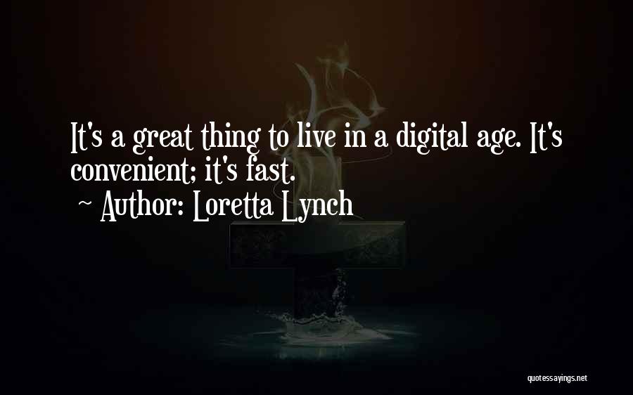 Digital Age Quotes By Loretta Lynch