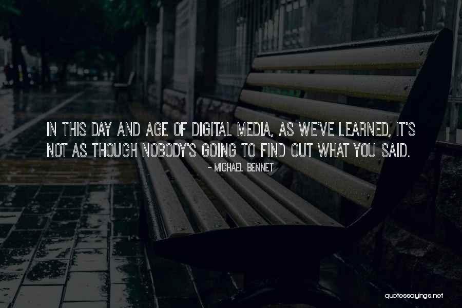 Digital Age Quotes By Michael Bennet Digital Age Quotes By Michael Bennet