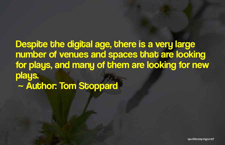 Digital Age Quotes By Tom Stoppard