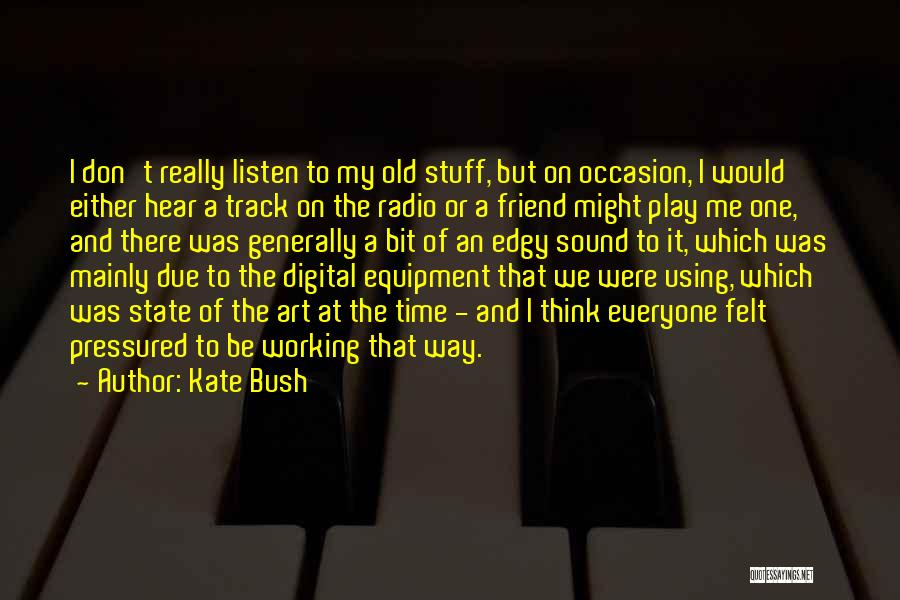 Digital Art Quotes By Kate Bush