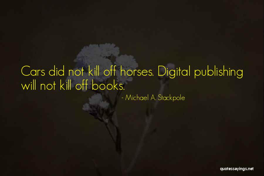 Digital Books Quotes By Michael A. Stackpole