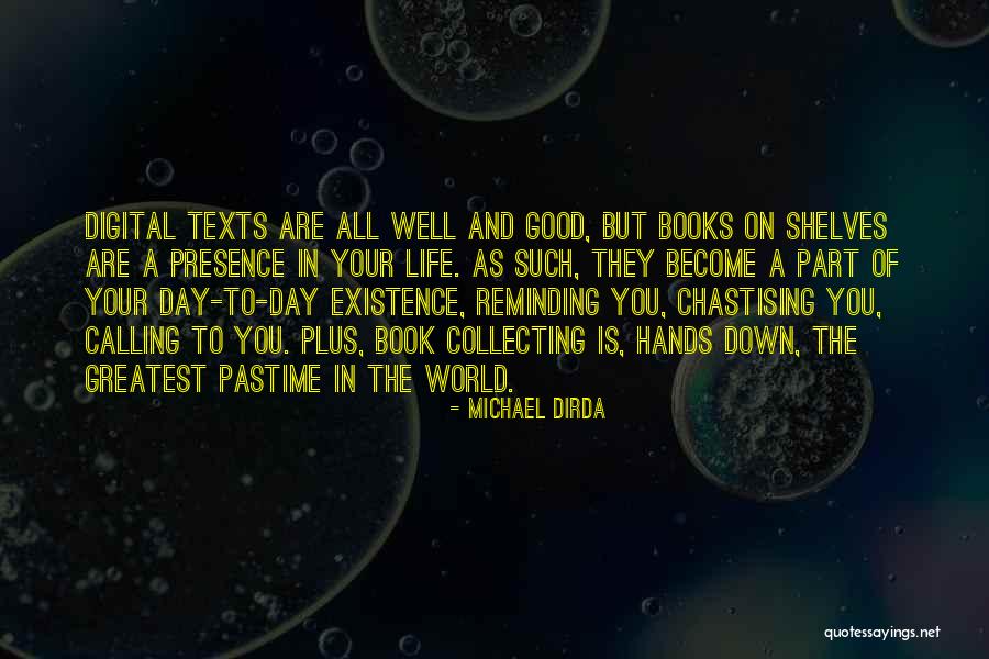 Digital Books Quotes By Michael Dirda Digital Books Quotes By Michael Dirda