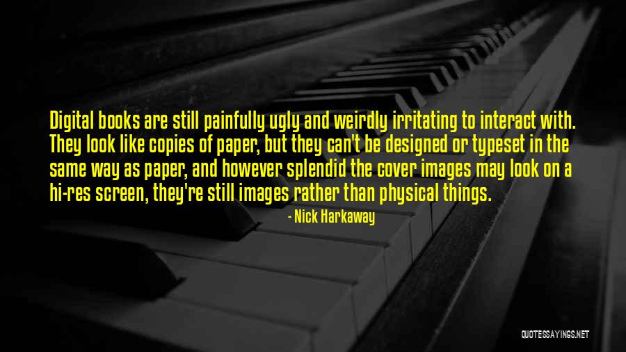 Digital Books Quotes By Nick Harkaway Digital Books Quotes By Nick Harkaway