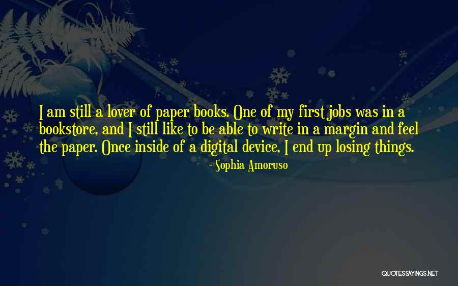 Digital Books Quotes By Sophia Amoruso Digital Books Quotes By Sophia Amoruso