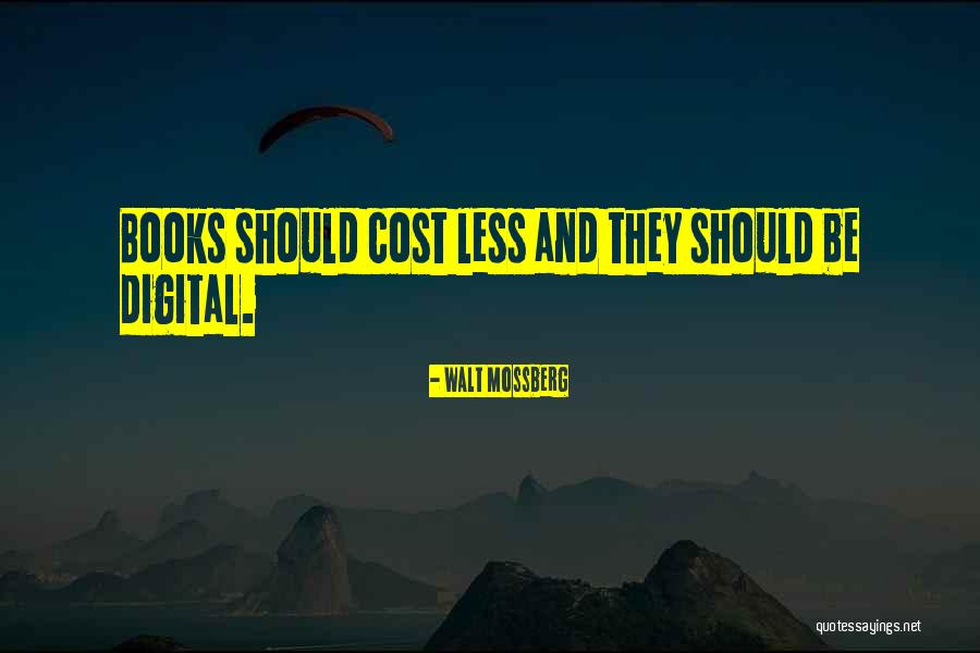 Digital Books Quotes By Walt Mossberg Digital Books Quotes By Walt Mossberg
