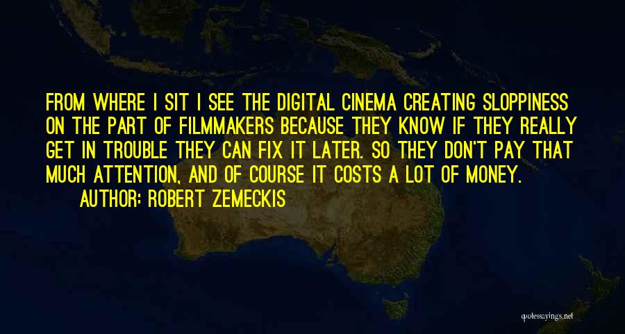 Digital Cinema Quotes By Robert Zemeckis