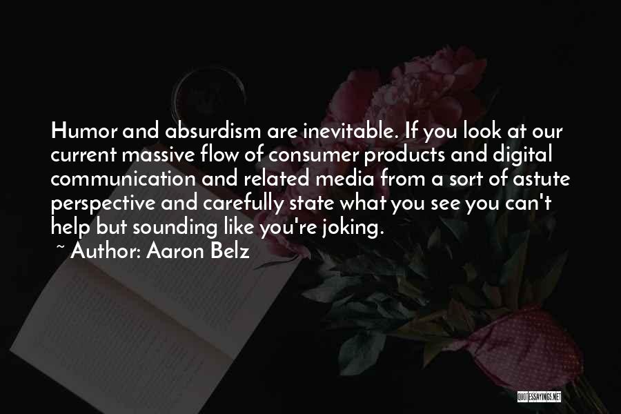 Digital Communication Quotes By Aaron Belz