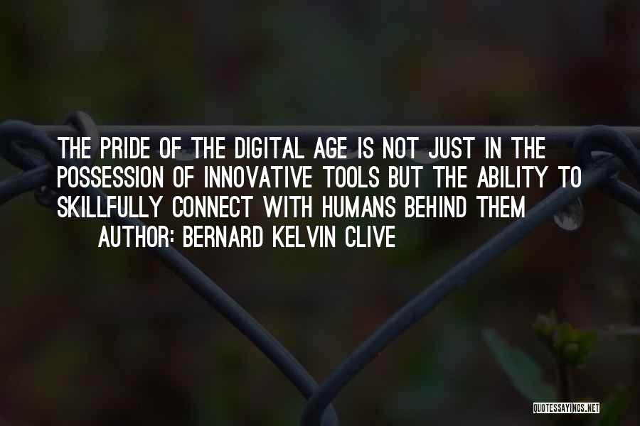 Digital Communication Quotes By Bernard Kelvin Clive