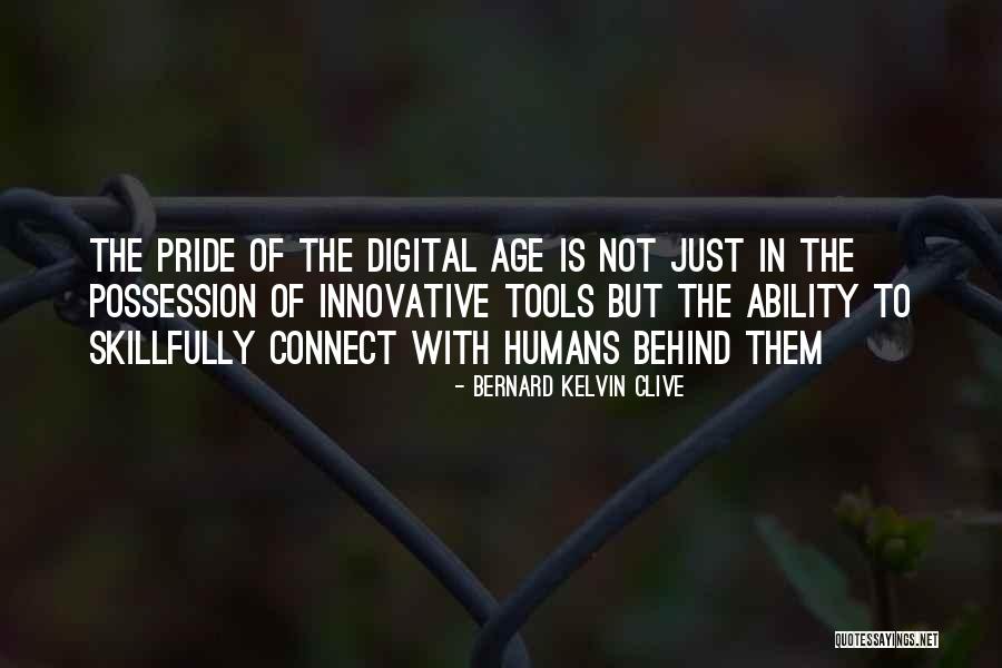 Digital Communication Quotes By Bernard Kelvin Clive