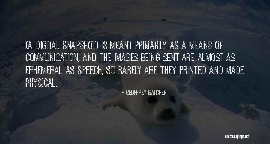 Digital Communication Quotes By Geoffrey Batchen Digital Communication Quotes By Geoffrey Batchen