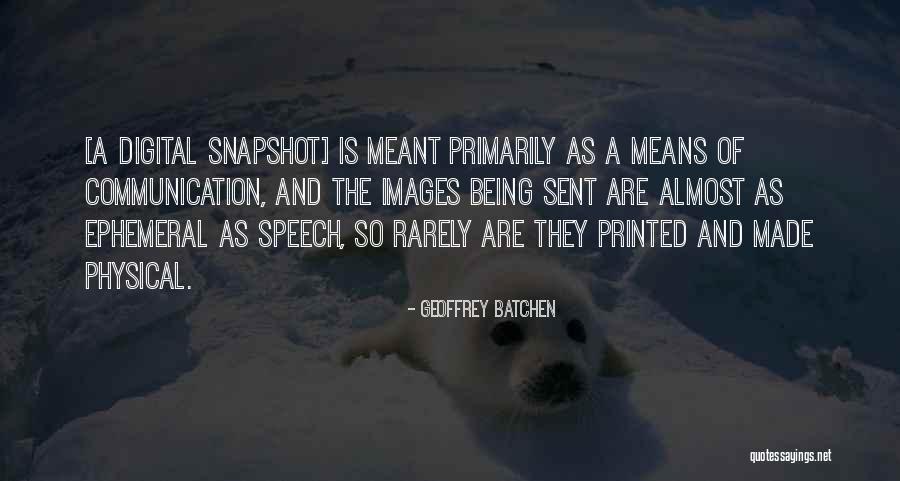 Digital Communication Quotes By Geoffrey Batchen