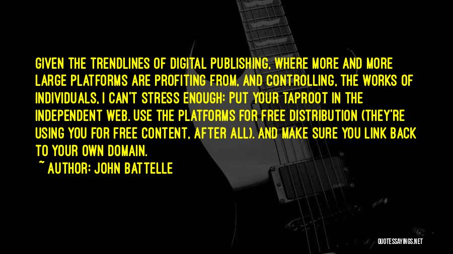 Digital Distribution Quotes By John Battelle