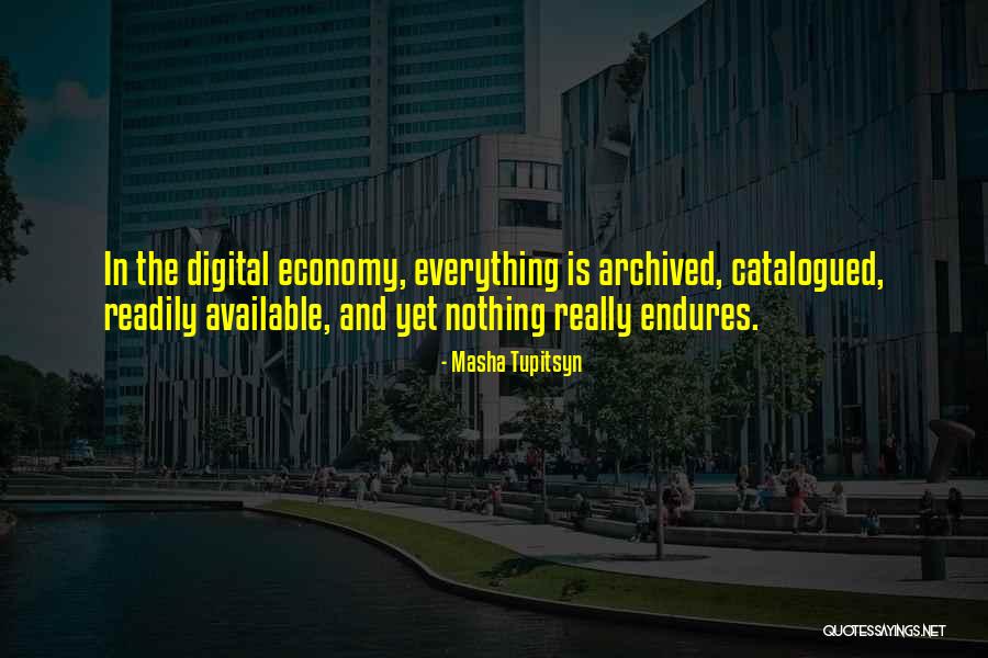 Digital Economy Quotes By Masha Tupitsyn