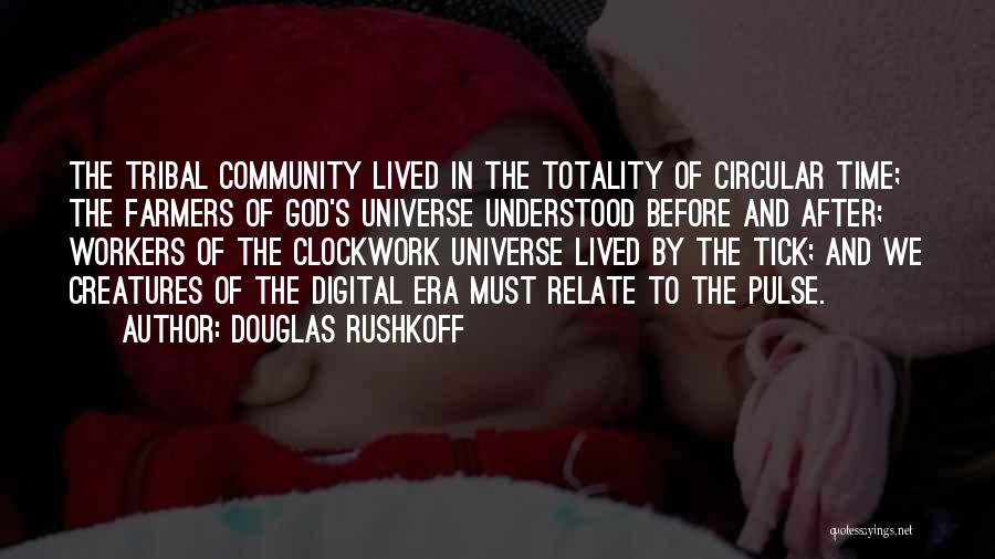 Digital Era Quotes By Douglas Rushkoff