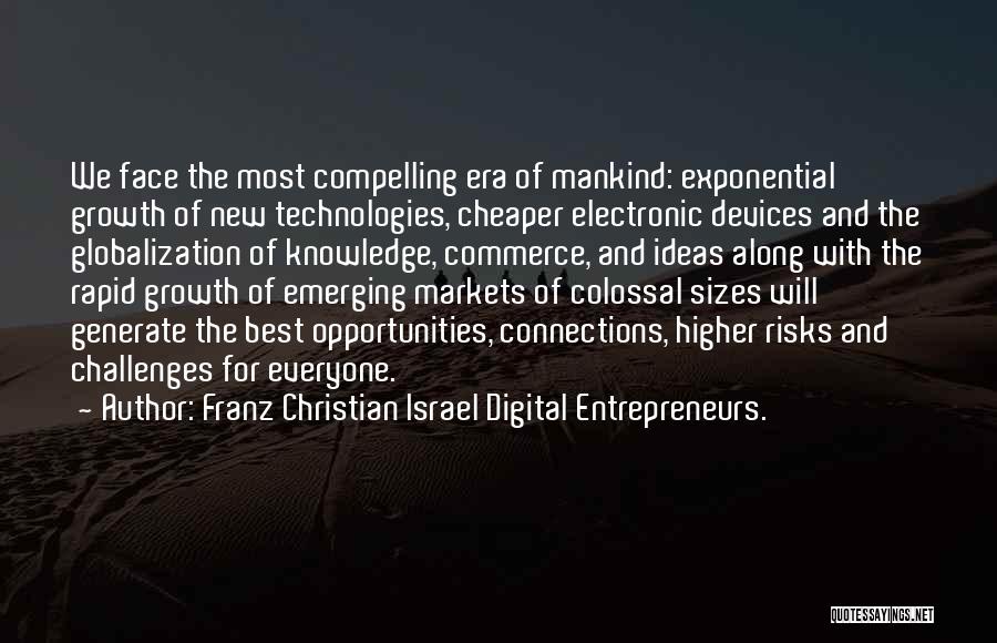 Digital Era Quotes By Franz Christian Israel Digital Entrepreneurs.