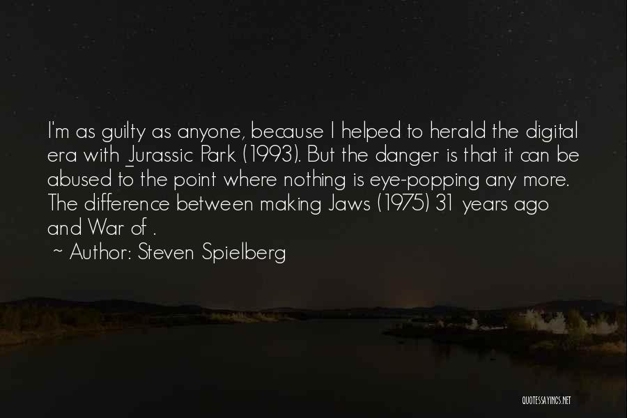 Digital Era Quotes By Steven Spielberg