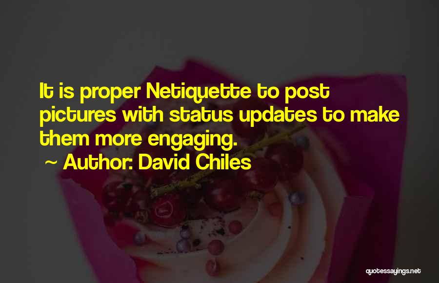 Digital Etiquette Quotes By David Chiles