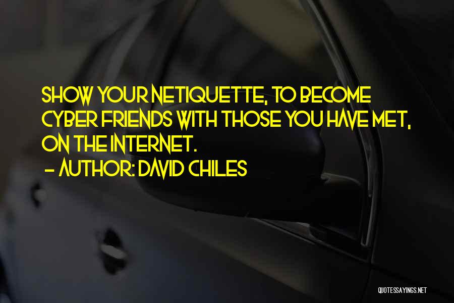 Digital Etiquette Quotes By David Chiles