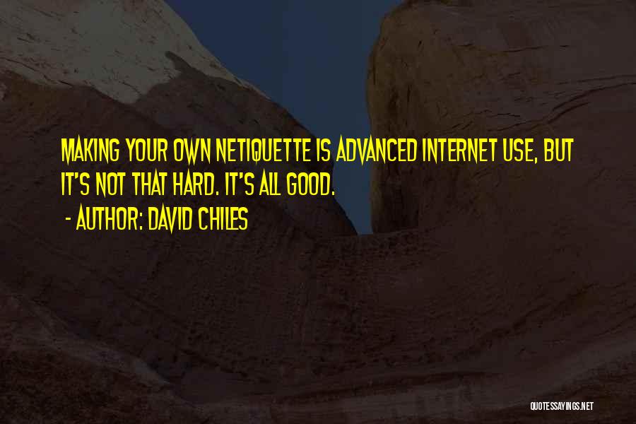 Digital Etiquette Quotes By David Chiles