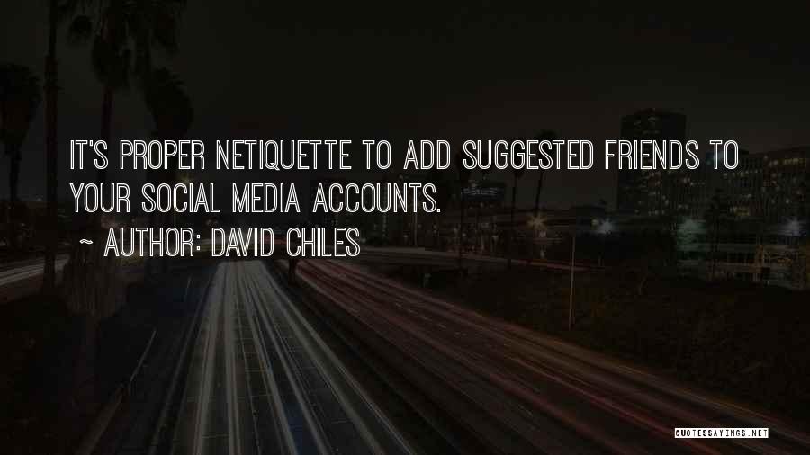 Digital Etiquette Quotes By David Chiles