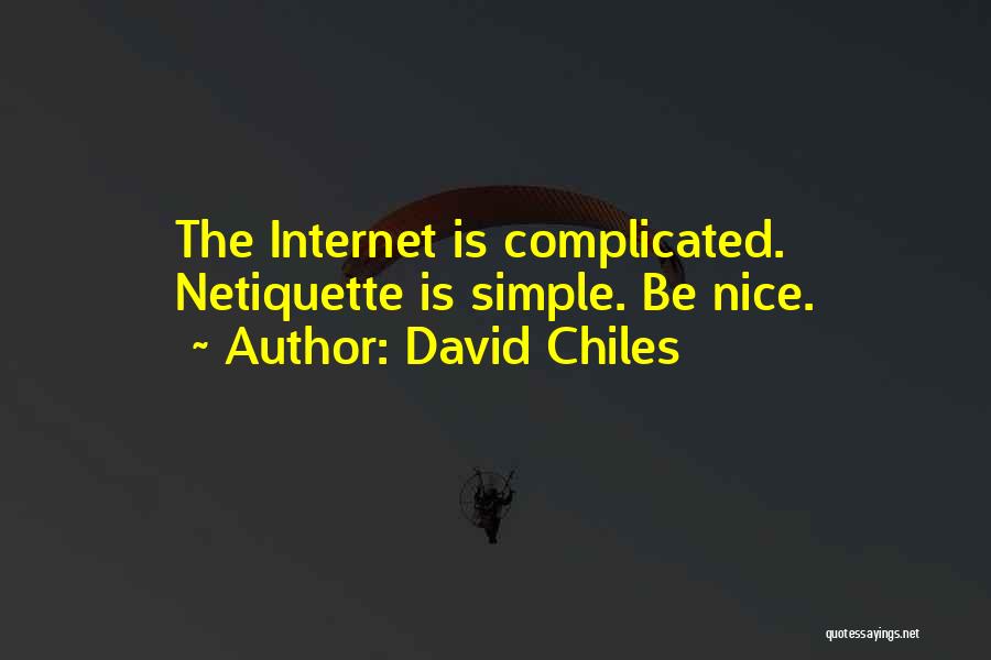 Digital Etiquette Quotes By David Chiles