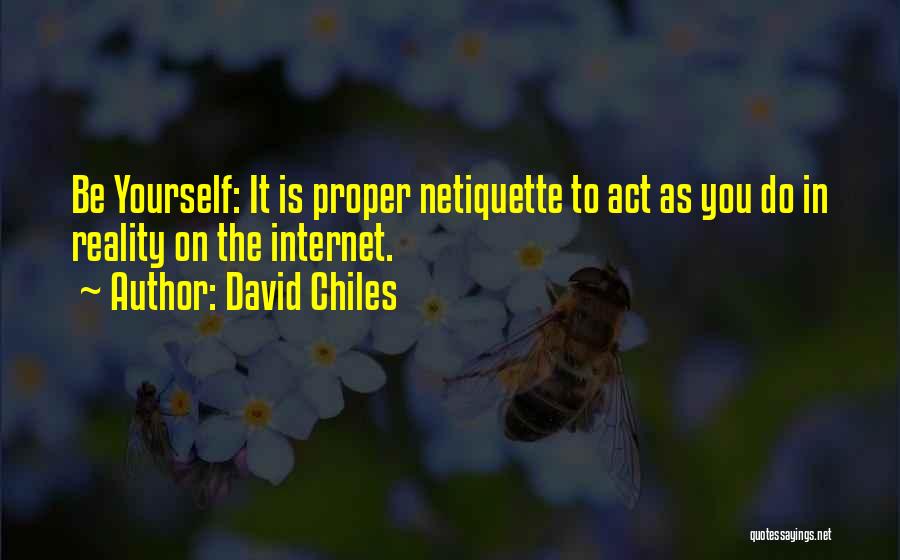 Digital Etiquette Quotes By David Chiles