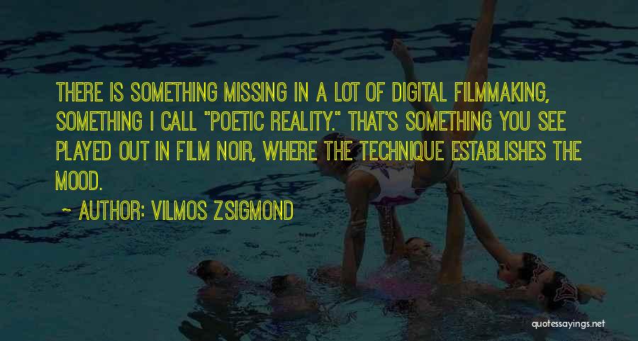 Digital Filmmaking Quotes By Vilmos Zsigmond