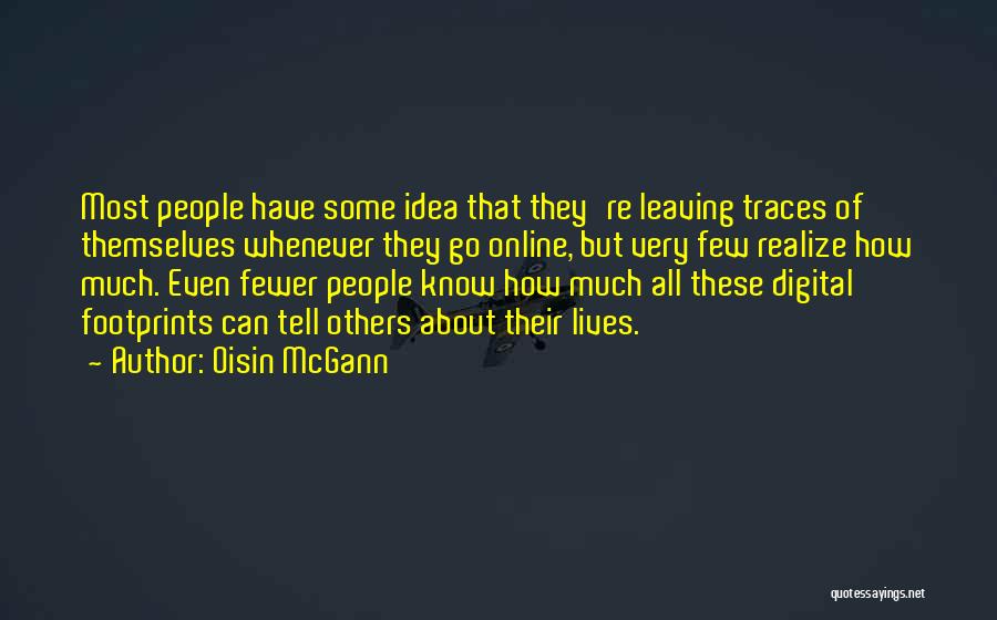 Digital Footprints Quotes By Oisin McGann