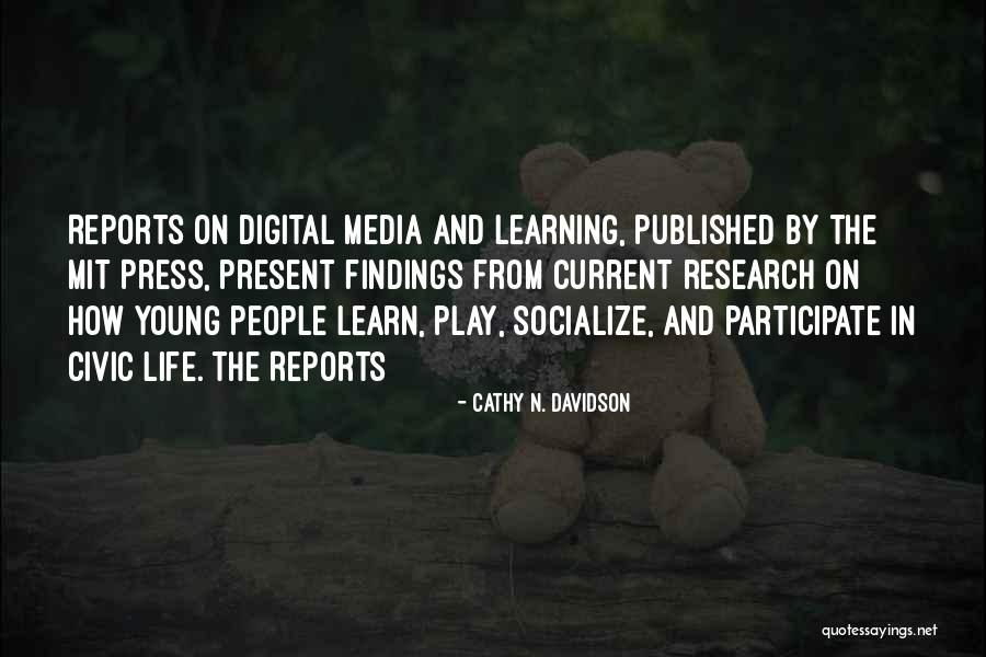 Digital Life Quotes By Cathy N. Davidson Digital Life Quotes By Cathy N. Davidson